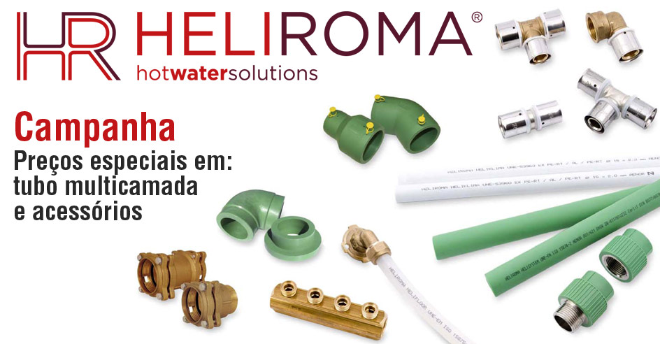 Heliroma - Campanha de preços especiais em tubos multicamada e acessórios